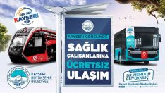 Kayseri’de sağlık çalışanları toplu taşımadan ücretsiz yararlanacak