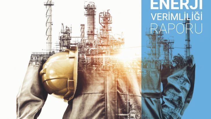 Türk sanayisi yüksek enerji verimliliği potansiyeline sahip